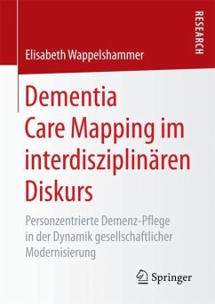 Dementia Care Mapping im interdisziplinären Diskurs - Wappelshammer, Elisabeth
