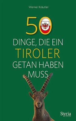 50 Dinge, die ein Tiroler getan haben muss - Kräutler, Werner