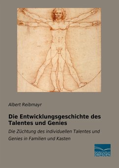 Die Entwicklungsgeschichte des Talentes und Genies - Reibmayr, Albert