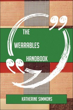 Cover The Wearables Handbook - Everything You Need To Know About Wearables (eBook, ePUB)