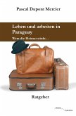 Leben und arbeiten in Paraguay (eBook, ePUB)