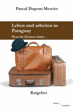 Leben und arbeiten in Paraguay (eBook, ePUB) - Mercier, Pascal Dupont