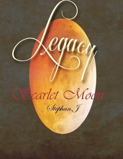 Legacy: Scarlet Moon (eBook, ePUB) - J, Stephan