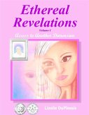 Ethereal Revelations - Volume I: Access to Another Dimension (eBook, ePUB)