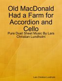 Old MacDonald Had a Farm for Accordion and Cello - Pure Duet Sheet Music By Lars Christian Lundholm (eBook, ePUB)