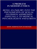 A problem in modern ethics. Being an inquiry into the phenomenon of sexual inversion addressed especially to medical psyhologist and jurists (eBook, ePUB)