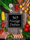365 Foreign Dishes (eBook, ePUB) 365 Foreign Dishes (eBook, ePUB)
