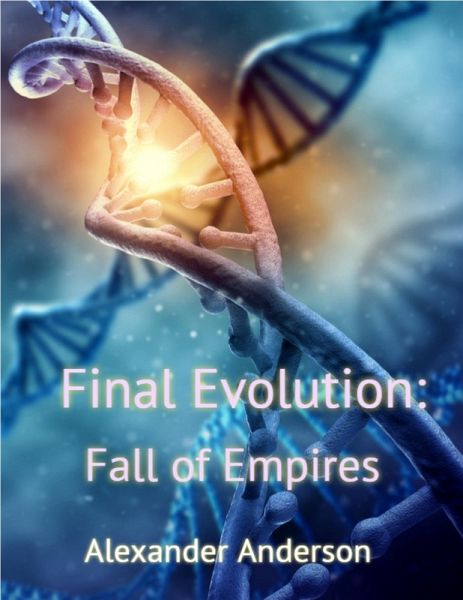Final Evolution: Fall of Empires (eBook, ePUB) Final Evolution: Fall of Empires (eBook, ePUB)