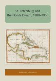St. Petersburg and the Florida Dream, 1888-1950 St. Petersburg and the Florida Dream, 1888-1950