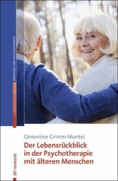 Der Lebensrückblick in der Psychotherapie mit älteren Menschen - Grimm-Montel, Geneviève