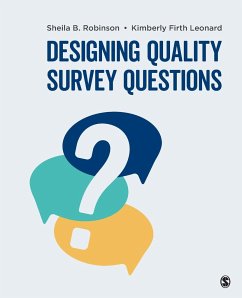 Designing Quality Survey Questions - Robinson, Sheila B.; Leonard, Kimberly Firth