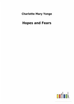 Hopes and Fears - Yonge, Charlotte Mary