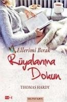 Ellerimi Birak Rüyalarima Dokun - Hardy, Thomas