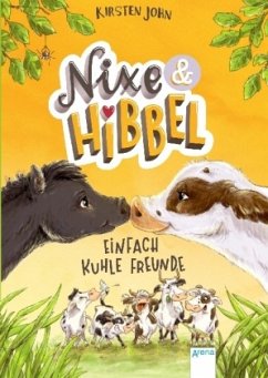 Einfach kuhle Freunde / Nixe & Hibbel Bd.1 - John, Kirsten