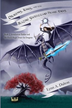 Dragons, Kings, and the Blazing Slicklizzard Heart Trees - Dalton, Lynn A.
