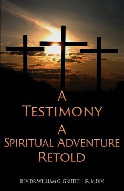 A Testimony - Griffith M. DIV, William G.