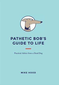 Pathetic Bob's Guide to Life - Hood, Mike