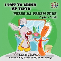 I Love to Brush My Teeth (English Serbian children's book) - Admont, Shelley; Books, Kidkiddos