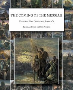 The Coming of the Messiah: Victorious Bible Curriculum, Part 6 of 9 - Anderson, Joe; Nichols, Tim