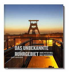 Das unbekannte Ruhrgebiet. - Kiesendahl, Rolf;Noll, Hans-Peter
