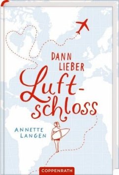 Dann lieber Luftschloss - Langen, Annette