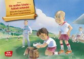 Die weißen Schuhe - Fußball verbindet / Bilderbuchgeschichten Bd.33