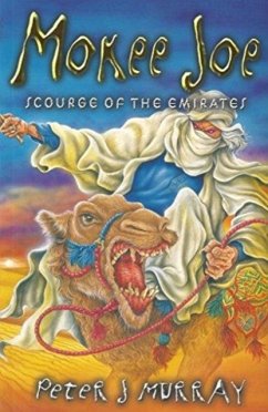 Mokee Joe: Scourge of the Emirates - Murray, Peter J.