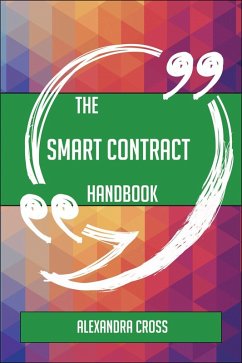 The Smart contract Handbook - Everything You Need To Know About Smart contract (eBook, ePUB)