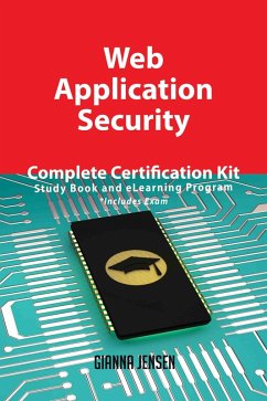 Web Application Security Complete Certification Kit - Study Book and eLearning Program (eBook, ePUB) Web Application Security Complete Certification Kit - Study Book and eLearning Program (eBook, ePUB)