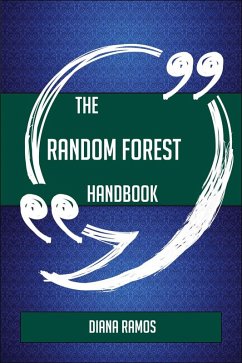 The Random forest Handbook - Everything You Need To Know About Random forest (eBook, ePUB)