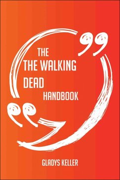 The The Walking Dead Handbook - Everything You Need To Know About The Walking Dead (eBook, ePUB)