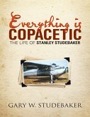 Everything Is Copacetic: The Life of Stanley Studebaker (eBook, ePUB)
