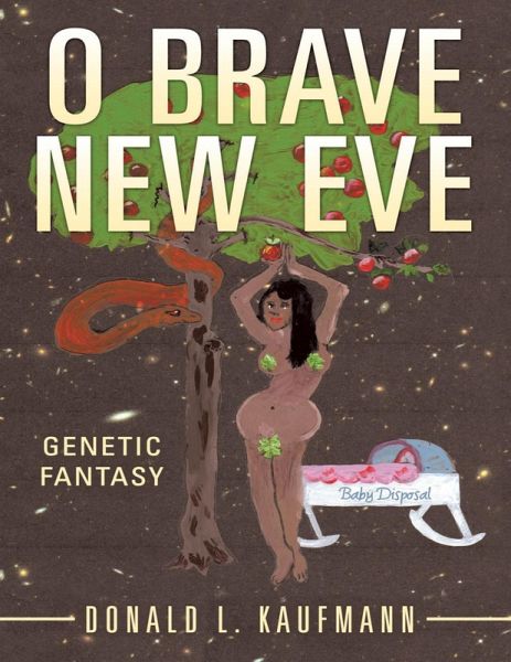 O Brave New Eve: Genetic Fantasy (eBook, ePUB) O Brave New Eve: Genetic Fantasy (eBook, ePUB)