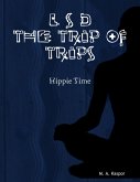 L S D the Trip of Trips: Hippie Time (eBook, ePUB)