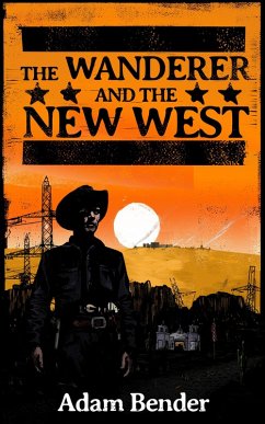 The Wanderer and the New West (eBook, ePUB) - Bender, Adam