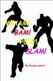 Wham! Bam! Pow! Slam! (eBook, ePUB) Wham! Bam! Pow! Slam! (eBook, ePUB)