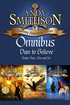 Cover The Andy Smithson Series: Books 4, 5, and 6 (Young Adult Epic Fantasy Bundle): Phoenix, Griffins, Centaurs, Pegasus, Pixies, Trolls, Dwarfs, Knights and More! (eBook, ePUB)