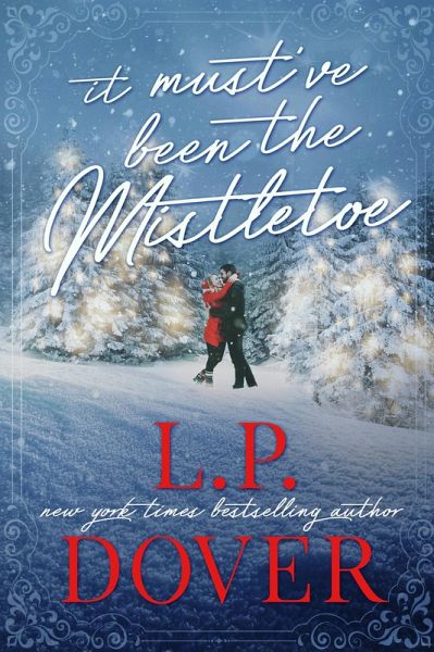 It Must've Been the Mistletoe (eBook, ePUB)