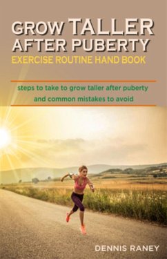 Grow Taller After Puberty Exercise Routine to Follow 4th Edition (eBook, ePUB) - Raney, Dennis