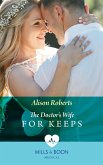 The Doctor's Wife For Keeps (Rescued Hearts, Book 1) (Mills & Boon Medical) (eBook, ePUB)