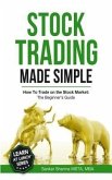Stock Trading Made Simple: How to Trade on the Stock Market (eBook, ePUB) Stock Trading Made Simple: How to Trade on the Stock Market (eBook, ePUB)