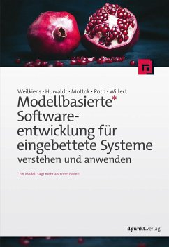 Modellbasierte Softwareentwicklung für eingebettete Systeme verstehen und anwenden - Weilkiens, Tim; Huwaldt, Alexander; Mottok, Jürgen; Roth, Stephan; Willert, Andreas