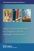 Uses of Ionizing Radiation for Tangible Cultural Heritage Conservation: IAEA Radiation Technology Series No. 6