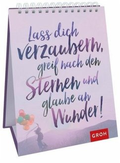 Lass dich verzaubern, greif nach den Sternen und glaube an Wunder!