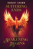 Suffering Ends When Awakening Begins