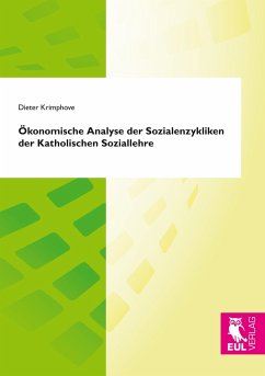 Ökonomische Analyse der Sozialenzykliken der Katholischen Soziallehre - Krimphove, Dieter