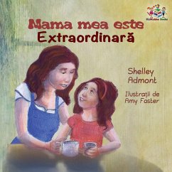 Mama mea este extradinara - Admont, Shelley; Books, Kidkiddos