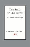 The Spell of Technique: A Collection of Essays Volume 1