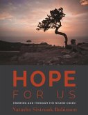 Hope for Us: Knowing God through the Nicene Creed