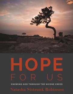 Hope for Us: Knowing God through the Nicene Creed - Robinson, Natasha Sistrunk